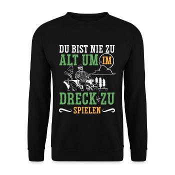 Du bist nie zu alt im Dreck zu spielen Bauer - Unisex Pullover - Schwarz - Vorne - Alina (178cm) & Michal (187cm)