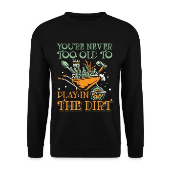 Vous n’êtes jamais trop vieux pour jouer dans le passe-temps de la saleté - Sweat-shirt Unisexe - noir - Devant - Alina (178cm) & Michal (187cm)
