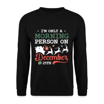 Je ne suis qu’une personne du matin en pyjama du 25 décembre - Sweat-shirt Unisexe - noir - Devant - Alina (178cm) & Michal (187cm)