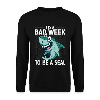 C’est une mauvaise semaine pour être un amoureux des requins phoques - Sweat-shirt Unisexe - noir - Devant - Alina (178cm) & Michal (187cm)