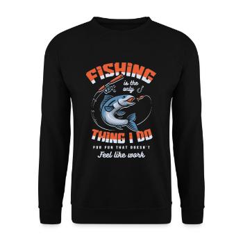 Fishing Is Not Just A Hobby Father's Day Fishing - Unisex Pullover - Schwarz - Vorne - Alina (178cm) & Michal (187cm)