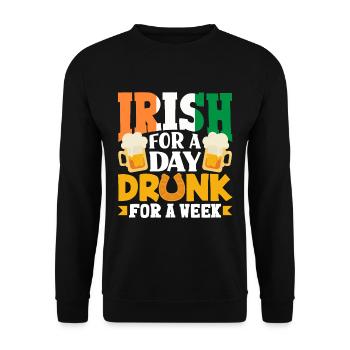 Irish For A Day Drunk For A Week St Patricks Day - Unisex Sweatshirt - black - Front - Alina (178cm) & Michal (187cm)