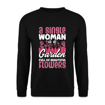 A single woman is a garden full of beautiful - Unisex Sweatshirt - black - Front - Alina (178cm) & Michal (187cm)
