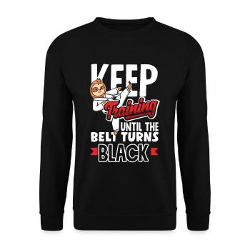 Keep Training Until The Belt Turns Black - Unisex Pullover - Schwarz - Vorne - Alina (178cm) & Michal (187cm)