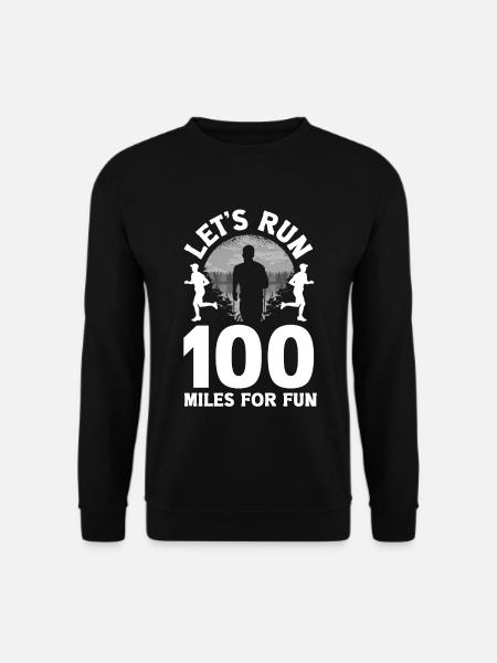 Let's run 100 miles for fun Ulramarathon Mountain - Unisex Pullover - Schwarz