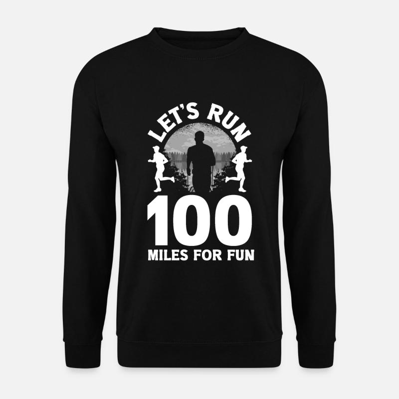 Let's run 100 miles for fun Ulramarathon Mountain - Unisex Pullover - Schwarz