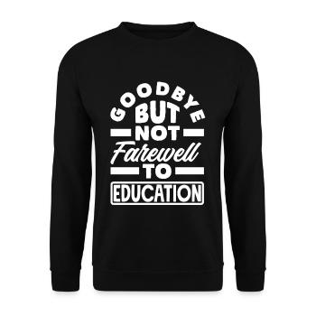 Goodbye but not farewell to education - Unisex Pullover - Schwarz - Vorne - Alina (178cm) & Michal (187cm)