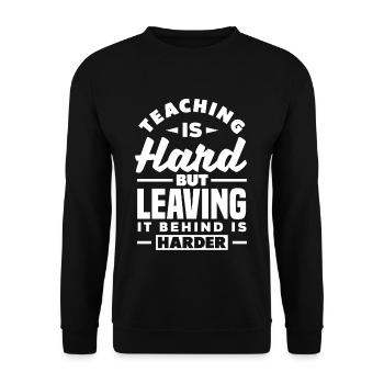 Enseigner est difficile, mais le laisser derrière est plus difficile - Sweat-shirt Unisexe - noir - Devant - Alina (178cm) & Michal (187cm)