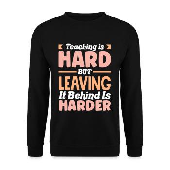 Enseigner est difficile, mais le laisser derrière est plus difficile - Sweat-shirt Unisexe - noir - Devant - Alina (178cm) & Michal (187cm)