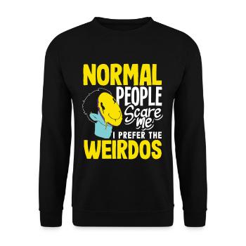 Normal people scare me. I prefer the weirdos - Unisex Sweatshirt - black - Front - Alina (178cm) & Michal (187cm)
