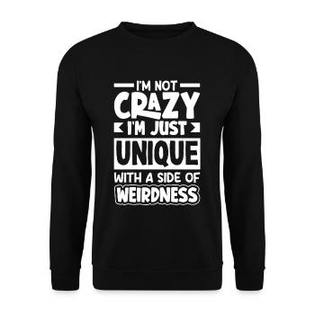 I'm not crazy, I'm just unique with a side of - Unisex Sweatshirt - black - Front - Alina (178cm) & Michal (187cm)