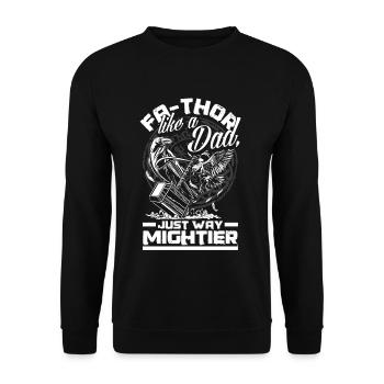 FA-THOR comme un père juste un Viking beaucoup plus puissant - Sweat-shirt Unisexe - noir - Devant - Alina (178cm) & Michal (187cm)