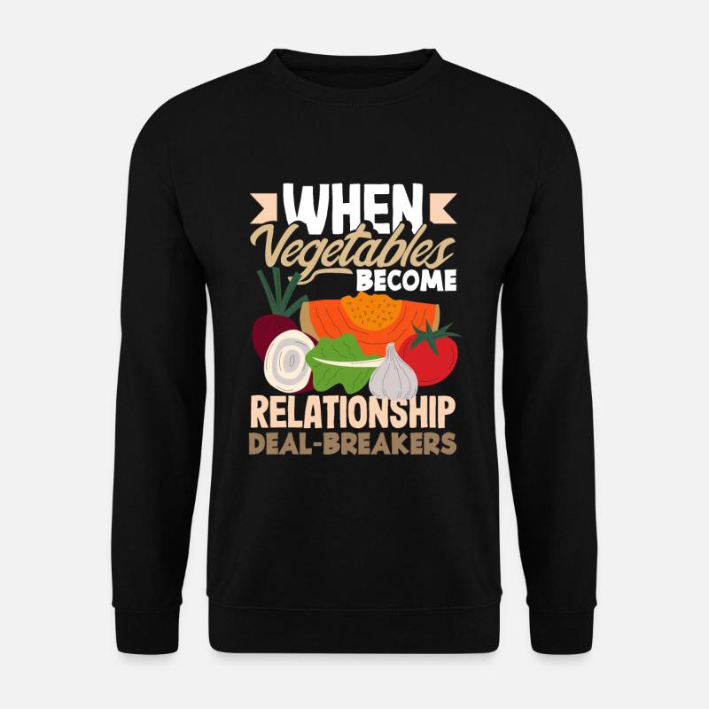 When vegetables become relationship deal-breakers - Unisex Sweatshirt - black