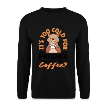 Too Cold for Patience Warm Beverage - Unisex Sweatshirt - black - Front - Alina (178cm) & Michal (187cm)