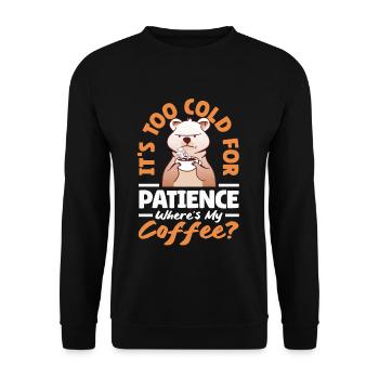 Boisson chaude trop froide pour la patience - Sweat-shirt Unisexe - noir - Devant - Alina (178cm) & Michal (187cm)