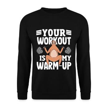Your Workout Is My Warm-Up Gym Enthusiast - Unisex Sweatshirt - black - Front - Alina (178cm) & Michal (187cm)