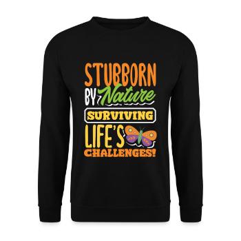 Stubborn By Nature Surviving Life's Challenges - Unisex Sweatshirt - black - Front - Alina (178cm) & Michal (187cm)