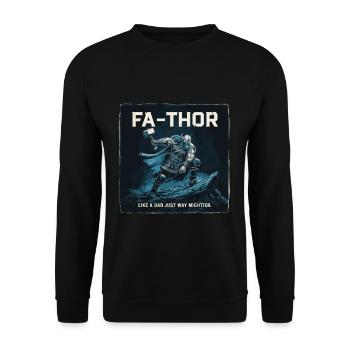 FA-THOR Comme un papa juste bien plus puissant Viking - Sweat-shirt Unisexe - noir - Devant - Alina (178cm) & Michal (187cm)