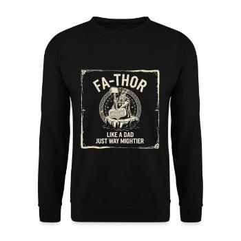 FA-THOR Comme un papa juste bien plus puissant Viking - Sweat-shirt Unisexe - noir - Devant - Alina (178cm) & Michal (187cm)