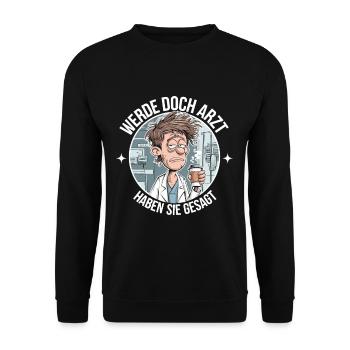 Become a Doctor Funny Doctors Medicine Saying - Unisex Sweatshirt - black - Front - Alina (178cm) & Michal (187cm)