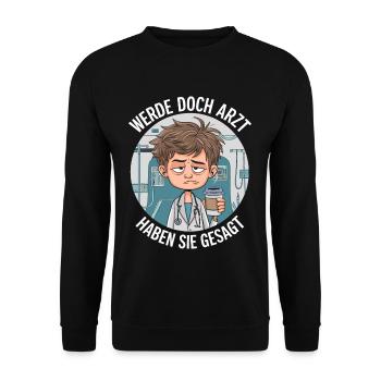 Become a Doctor Funny Doctors Medicine Saying - Unisex Sweatshirt - black - Front - Alina (178cm) & Michal (187cm)