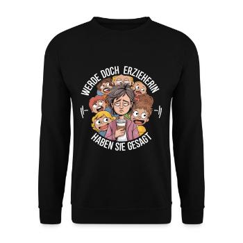 Become an educator funny daycare saying - Unisex Sweatshirt - black - Front - Alina (178cm) & Michal (187cm)