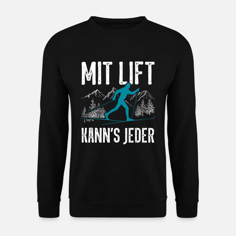 Mit Lift kann's jeder Langläufer Langlauf Spruch - Unisex Pullover - Schwarz