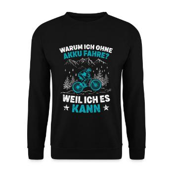 Warum ich ohne Akku fahre weil ich es kann Fun MTB - Unisex Pullover - Schwarz - Vorne - Alina (178cm) & Michal (187cm)