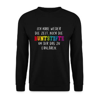 Ich habe weder die Zeit noch die Buntstifte Spruch - Unisex Pullover - Schwarz - Vorne - Alina (178cm) & Michal (187cm)