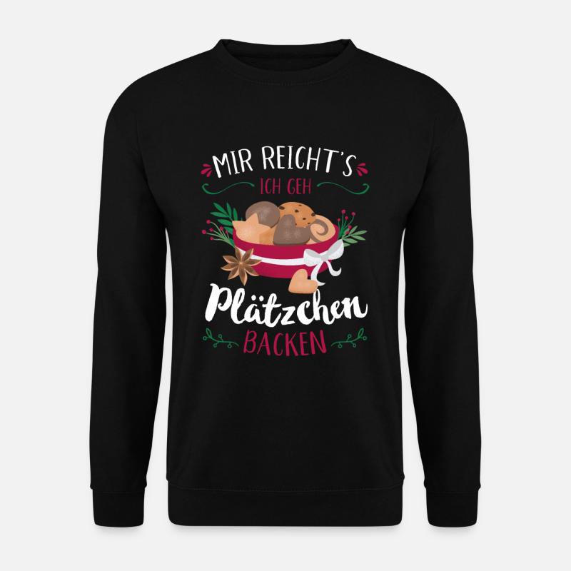 Mir reicht's ich geh Plätzchen backen Weihnachten - Unisex Pullover - Schwarz