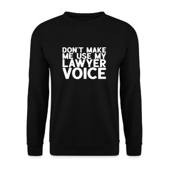 Don’t Make Me Use My Lawyer Voice - Avocat - Sweat-shirt Unisexe - noir - Devant - Alina (178cm) & Michal (187cm)