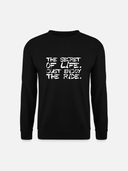 The Secret Of Life Just Enjoy The Ride I Ski Snow - Unisex Pullover - Schwarz