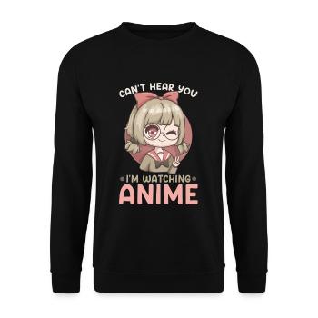 Can't Hear You I'm Watching Anime I Kawaii Manga - Unisex Pullover - Schwarz - Vorne - Alina (178cm) & Michal (187cm)