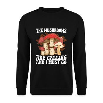 The Mushrooms Are Calling And I Must Go I Pilze - Unisex Pullover - Schwarz - Vorne - Alina (178cm) & Michal (187cm)