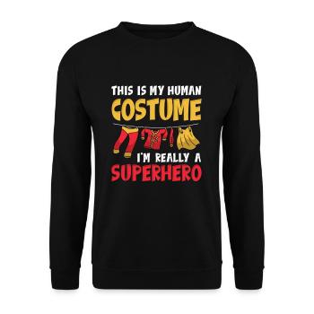 This Is My Human Costume I'm Really A Superhero - Unisex Pullover - Schwarz - Vorne - Alina (178cm) & Michal (187cm)