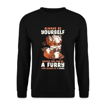 Always be yourself unless you can be a Furry - Unisex Pullover - Schwarz - Vorne - Alina (178cm) & Michal (187cm)