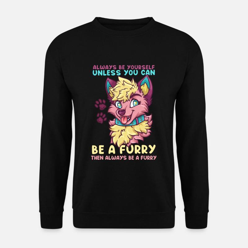 Always be yourself unless you can be a Furry - Unisex Pullover - Schwarz
