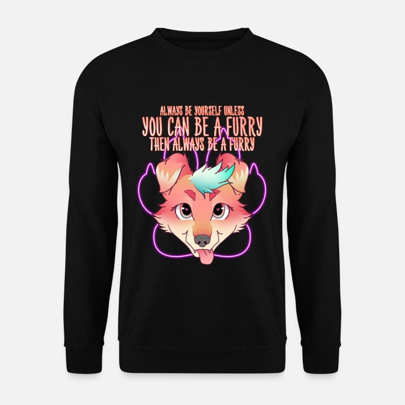 Always be yourself unless you can be a Furry - Unisex Sweatshirt - black