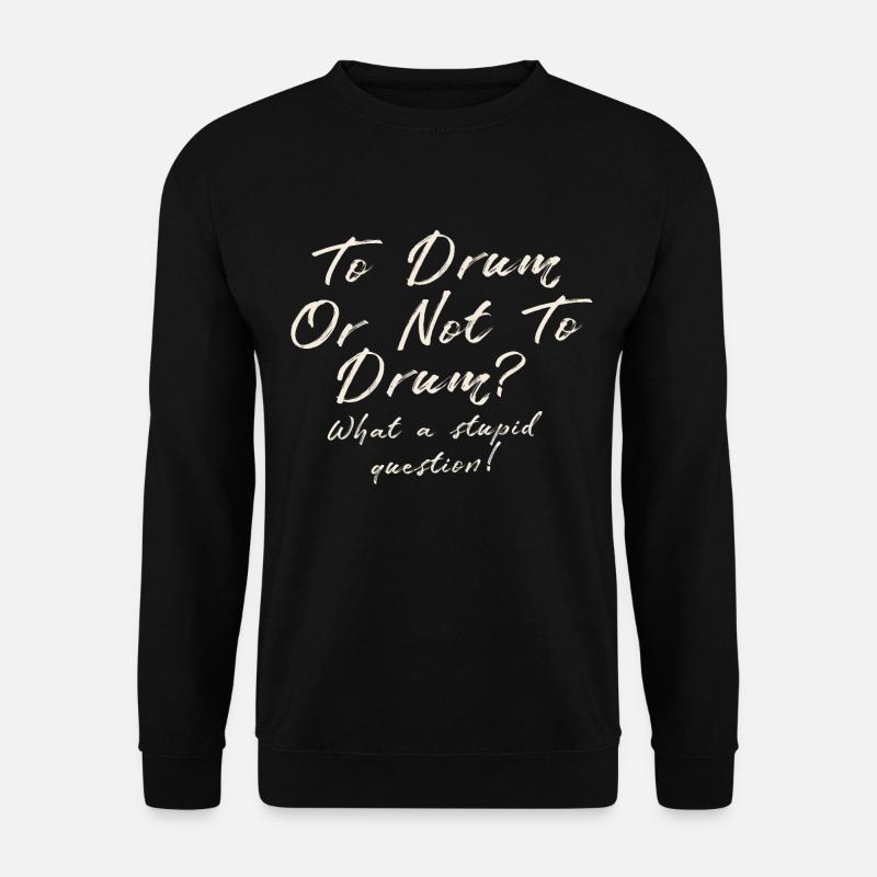 Shakespeare for Drummers - Unisex Sweatshirt - black