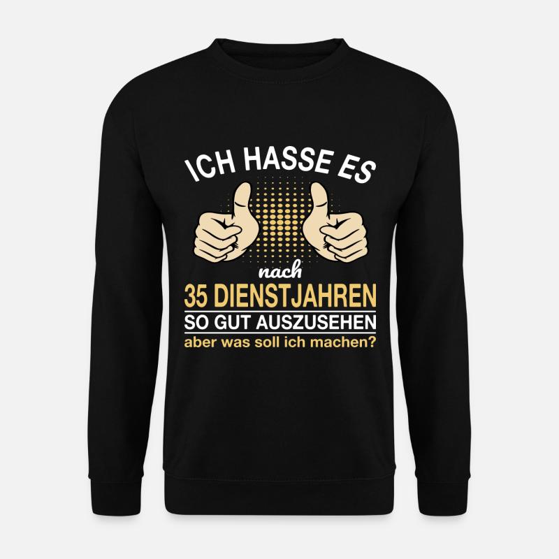 35 Jähriges Dienstjubiläum Lustiger Spruch - Unisex Pullover - Schwarz