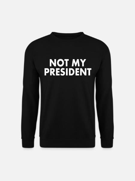 Not my president - Unisex Sweatshirt - black