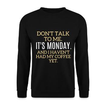 Don't talk to me. It's Monday, No coffee - Unisex Sweatshirt - black - Front - Alina (178cm) & Michal (187cm)