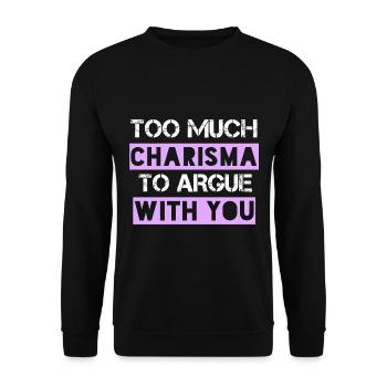 Trop de charisme pour discuter avec vous - Sweat-shirt Unisexe - noir - Devant - Alina (178cm) & Michal (187cm)