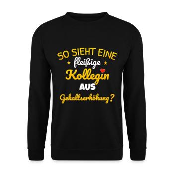 fleißige Kollegin Gehaltserhöhung? witzig Geschenk - Unisex Pullover - Schwarz - Vorne - Alina (178cm) & Michal (187cm)