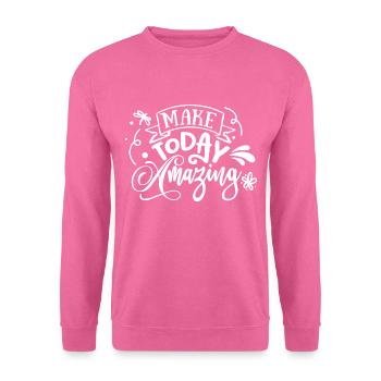Make Today Amazing - Unisex Pullover - Pink - Vorne