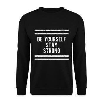 Be yourself stay strong | Motivational - Unisex Pullover - Schwarz - Vorne - Alina (178cm) & Michal (187cm)