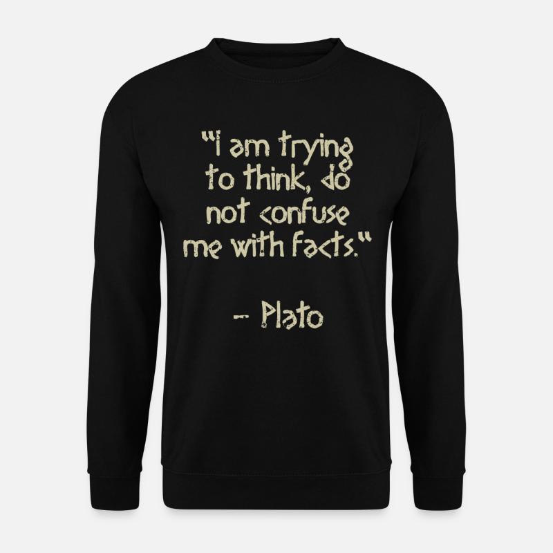 Platon Zitat - I am trying to think | Weisheit - Unisex Pullover - Schwarz
