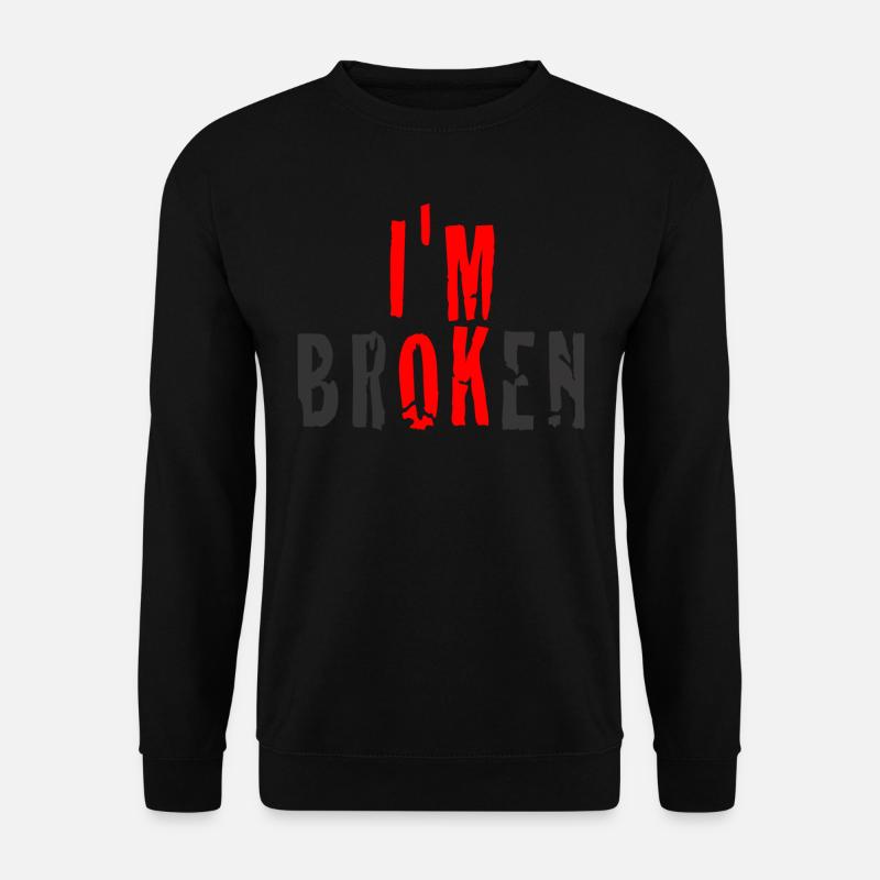 Ich bin BrOKeN - Unisex Pullover - Schwarz