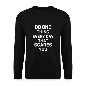 Faites une chose chaque jour qui vous fait peur - Sweat-shirt Unisexe - noir - Devant - Alina (178cm) & Michal (187cm)