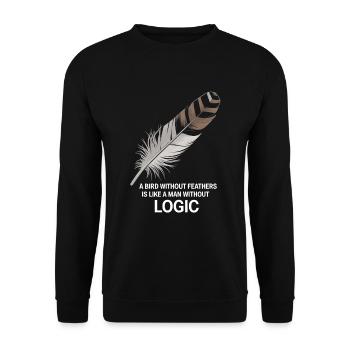 A man without logic is like a bird without feather - Unisex Sweatshirt - black - Front - Alina (178cm) & Michal (187cm)